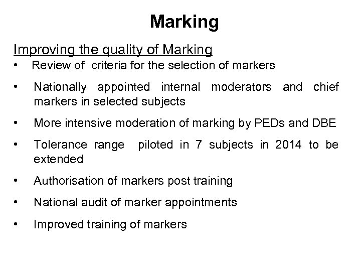 Marking Improving the quality of Marking • Review of criteria for the selection of
