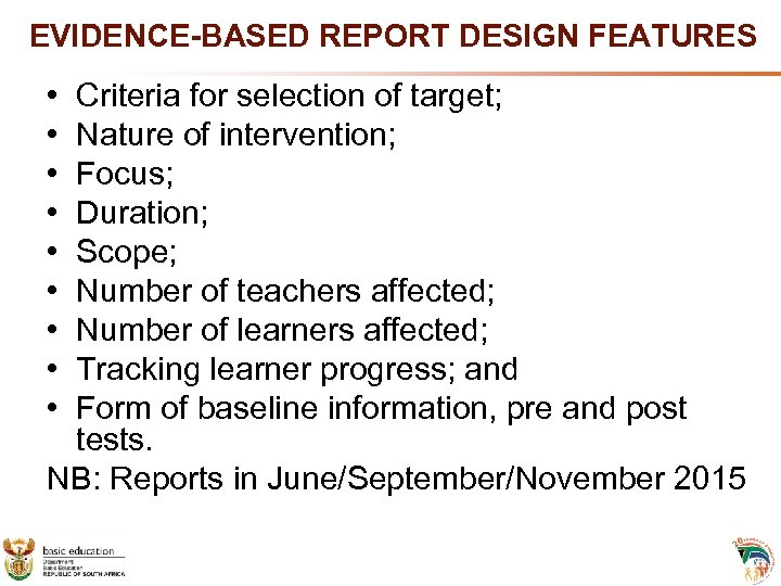 EVIDENCE-BASED REPORT DESIGN FEATURES • • • Criteria for selection of target; Nature of