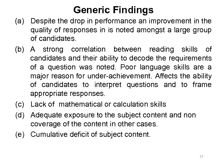 Generic Findings (a) Despite the drop in performance an improvement in the quality of