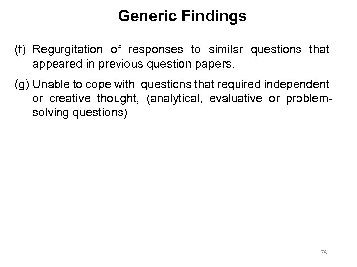 Generic Findings (f) Regurgitation of responses to similar questions that appeared in previous question