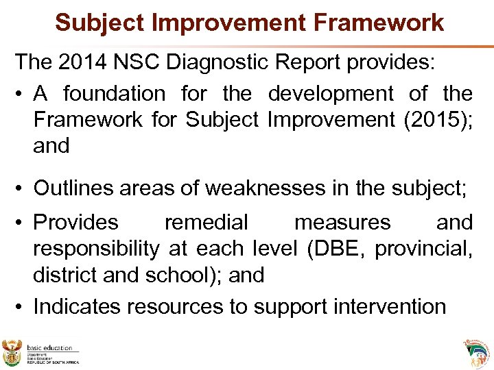 Subject Improvement Framework The 2014 NSC Diagnostic Report provides: • A foundation for the