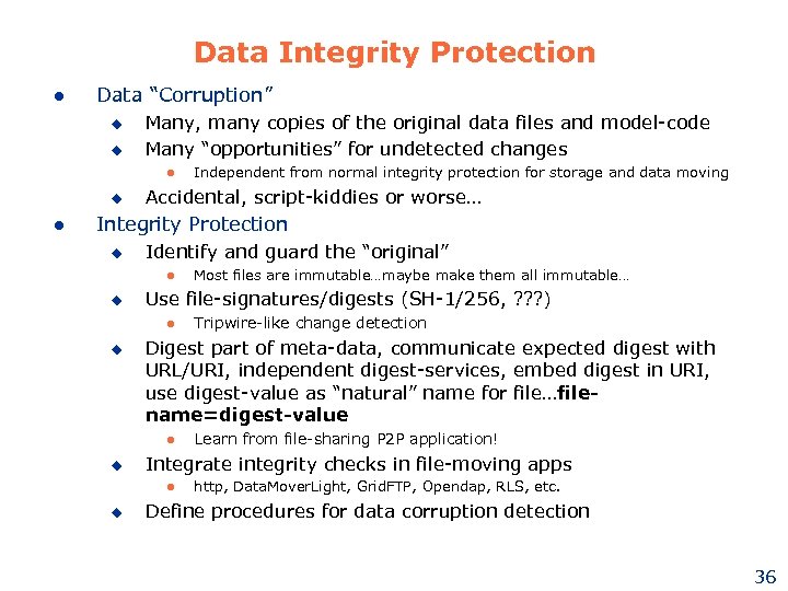 Data Integrity Protection l Data “Corruption” u u Many, many copies of the original