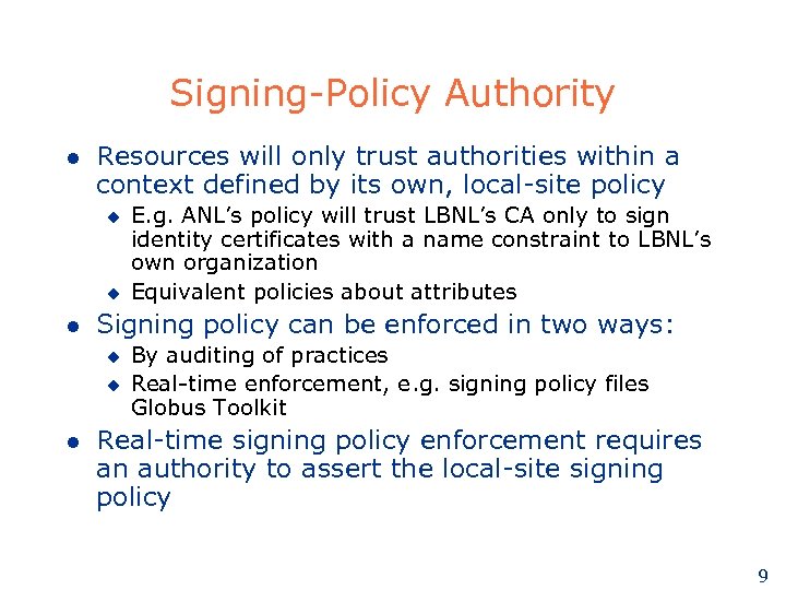 Signing-Policy Authority l Resources will only trust authorities within a context defined by its