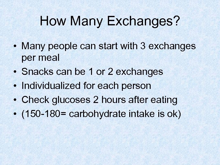 How Many Exchanges? • Many people can start with 3 exchanges per meal •