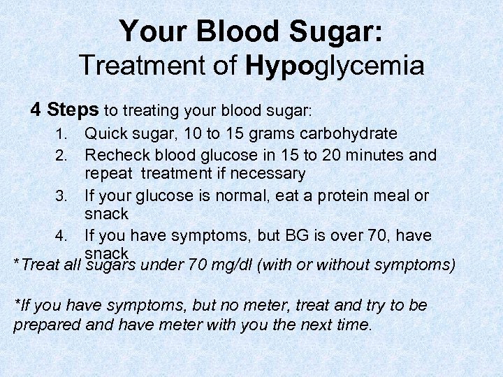 Your Blood Sugar: Treatment of Hypoglycemia 4 Steps to treating your blood sugar: Quick