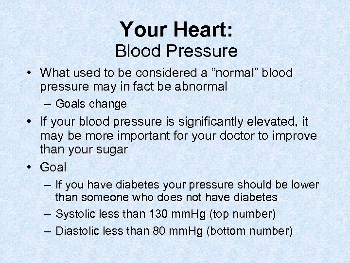 Your Heart: Blood Pressure • What used to be considered a “normal” blood pressure