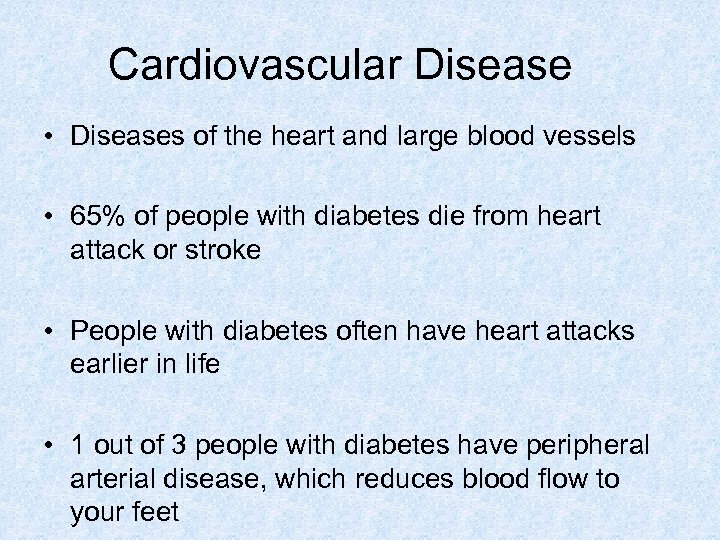 Cardiovascular Disease • Diseases of the heart and large blood vessels • 65% of