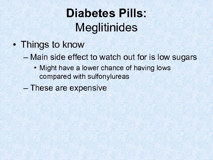 Diabetes Pills: Meglitinides • Things to know – Main side effect to watch out