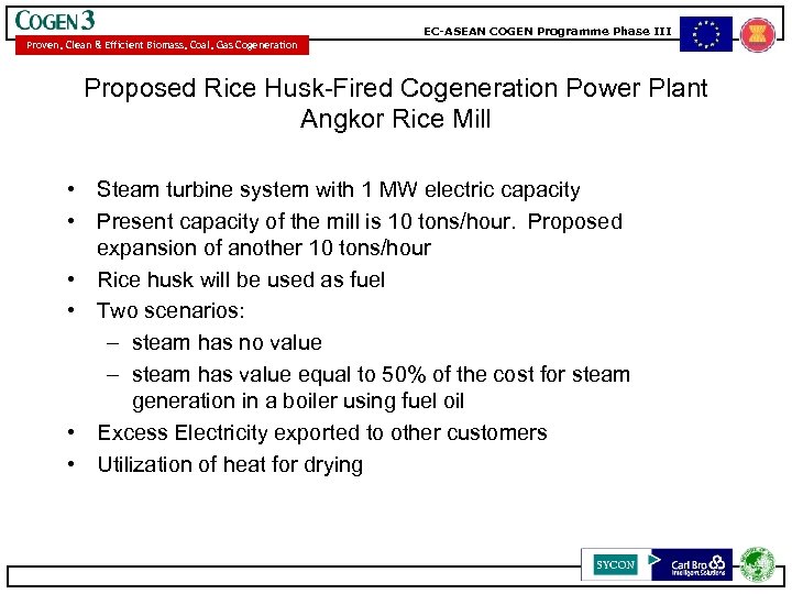 EC-ASEAN COGEN Programme Phase III Proven, Clean & Efficient Biomass, Coal, Gas Cogeneration Proposed