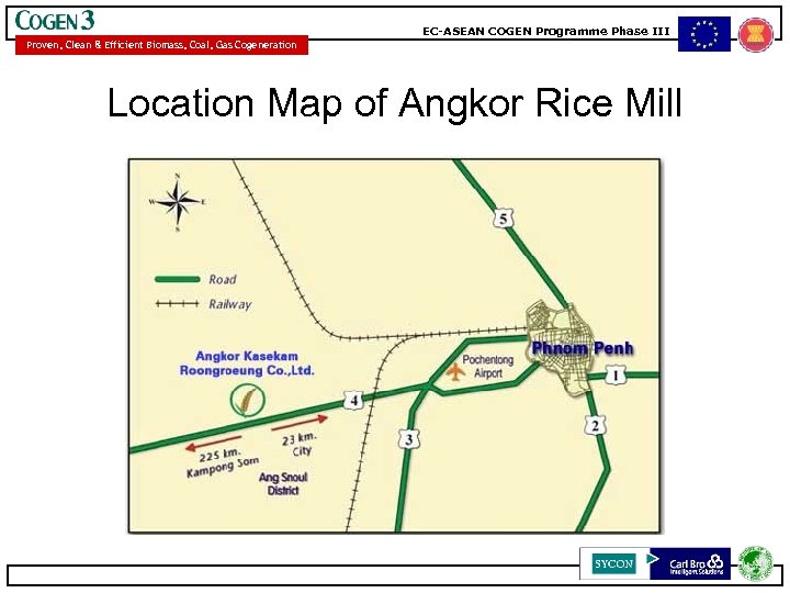 EC-ASEAN COGEN Programme Phase III Proven, Clean & Efficient Biomass, Coal, Gas Cogeneration Location