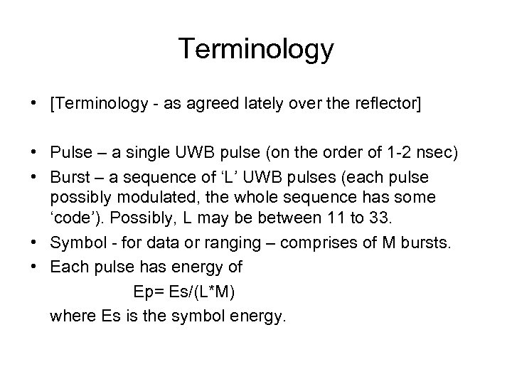 Terminology • [Terminology - as agreed lately over the reflector] • Pulse – a