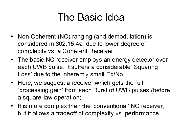 The Basic Idea • Non-Coherent (NC) ranging (and demodulation) is considered in 802. 15.