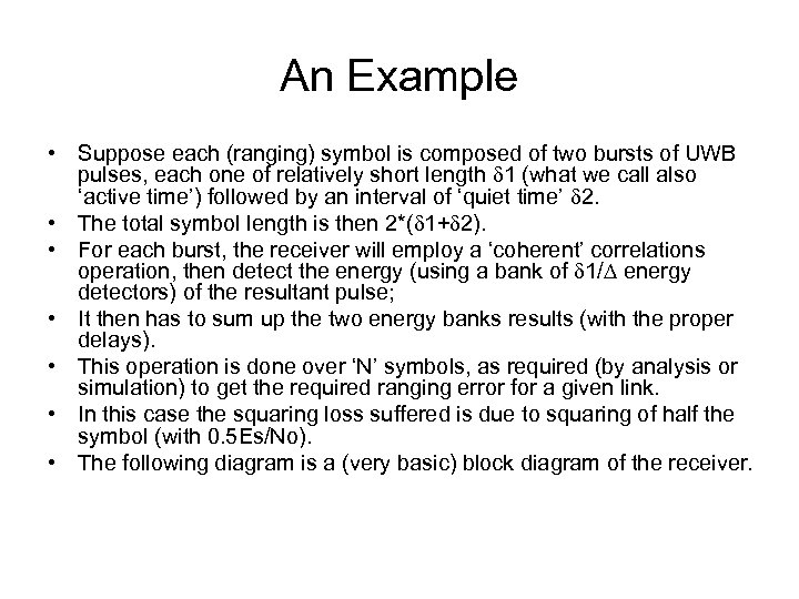An Example • Suppose each (ranging) symbol is composed of two bursts of UWB
