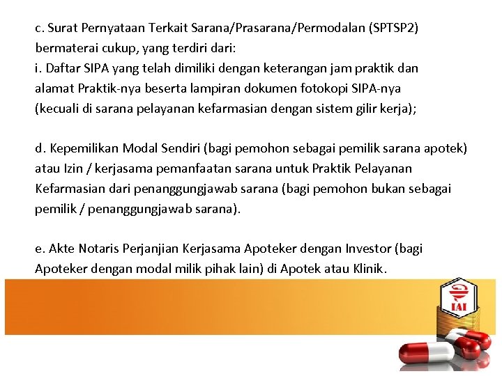 c. Surat Pernyataan Terkait Sarana/Prasarana/Permodalan (SPTSP 2) bermaterai cukup, yang terdiri dari: i. Daftar