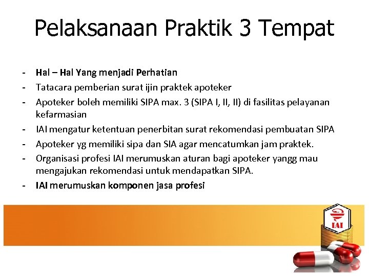 Pelaksanaan Praktik 3 Tempat - Hal – Hal Yang menjadi Perhatian - Tatacara pemberian