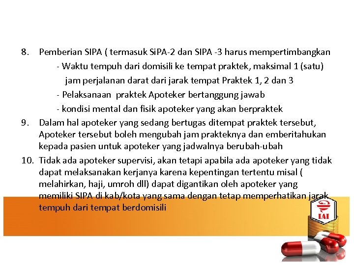 8. Pemberian SIPA ( termasuk Si. PA-2 dan SIPA -3 harus mempertimbangkan - Waktu