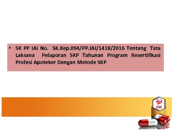  • SK PP IAI No. SK. Kep. 094/PP. IAI/1418/2016 Tentang Tata Laksana Pelaporan
