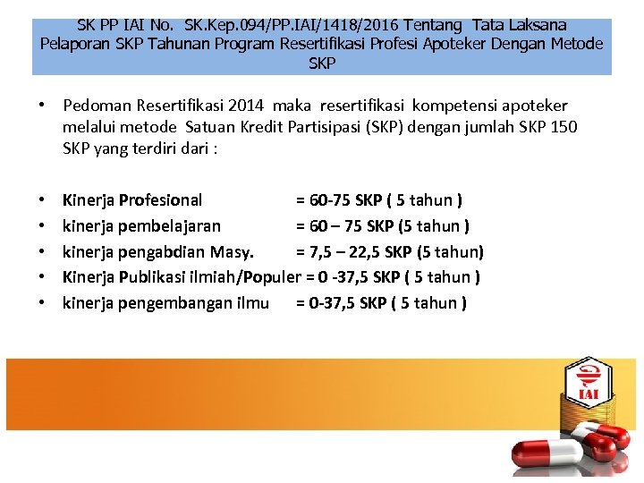 SK PP IAI No. SK. Kep. 094/PP. IAI/1418/2016 Tentang Tata Laksana Pelaporan SKP Tahunan