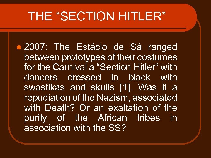 THE “SECTION HITLER” l 2007: The Estácio de Sá ranged between prototypes of their