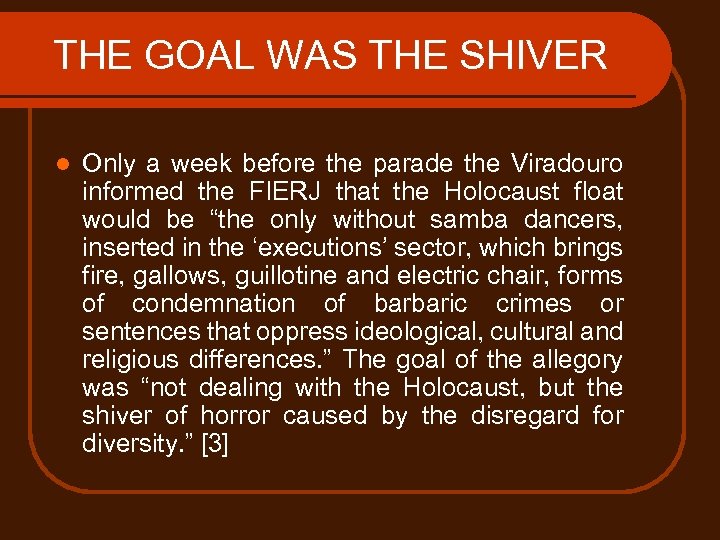 THE GOAL WAS THE SHIVER l Only a week before the parade the Viradouro