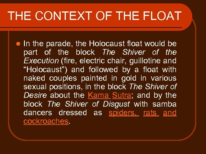 THE CONTEXT OF THE FLOAT l In the parade, the Holocaust float would be