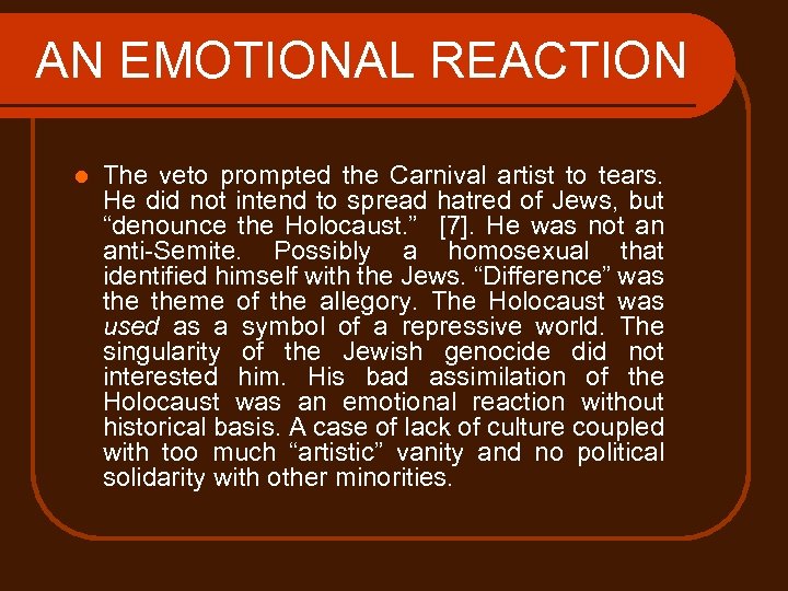 AN EMOTIONAL REACTION l The veto prompted the Carnival artist to tears. He did