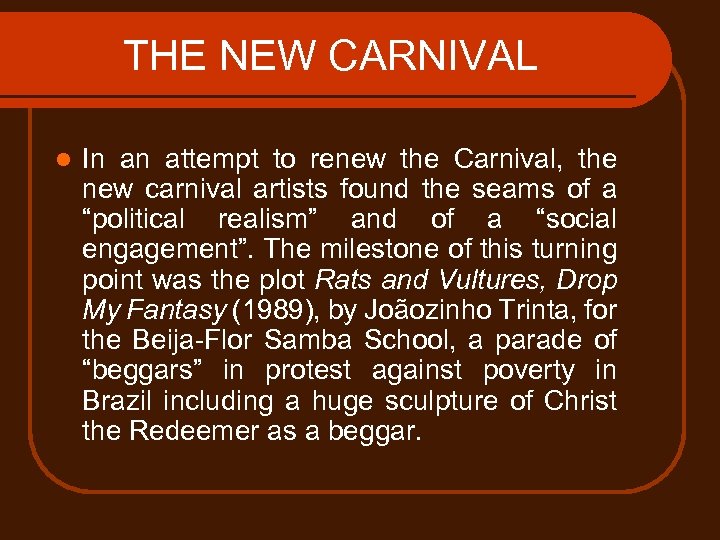 THE NEW CARNIVAL l In an attempt to renew the Carnival, the new carnival