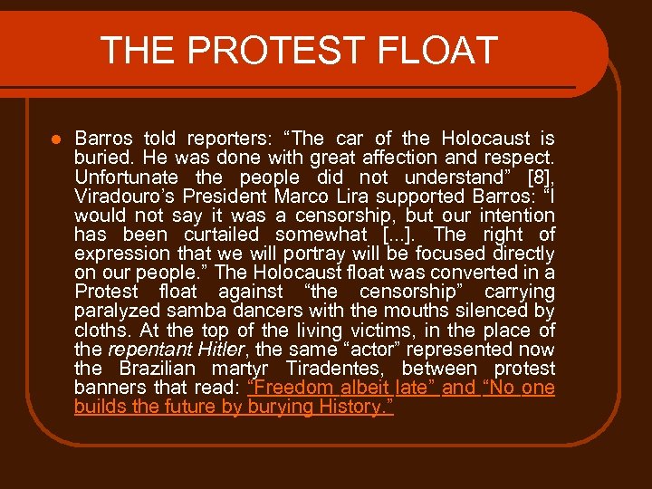 THE PROTEST FLOAT l Barros told reporters: “The car of the Holocaust is buried.