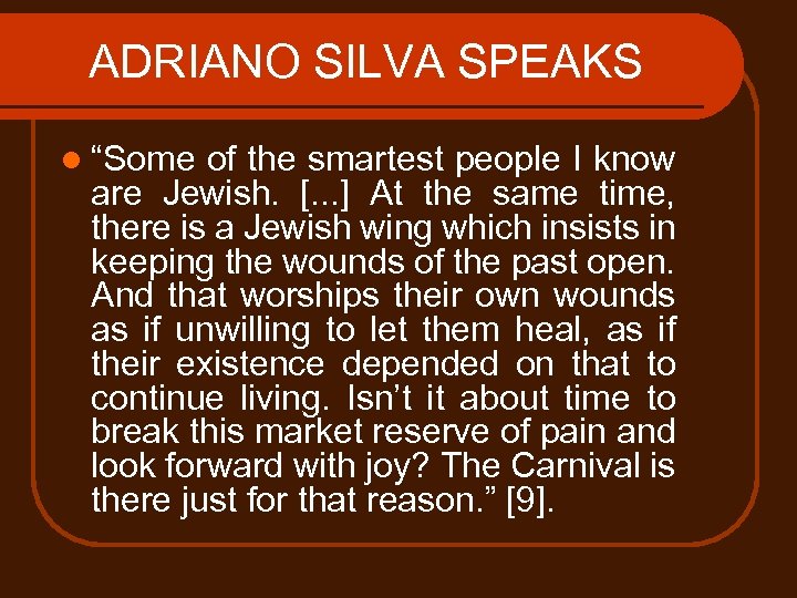 ADRIANO SILVA SPEAKS l “Some of the smartest people I know are Jewish. [.