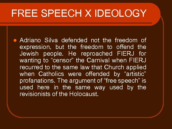 FREE SPEECH X IDEOLOGY l Adriano Silva defended not the freedom of expression, but
