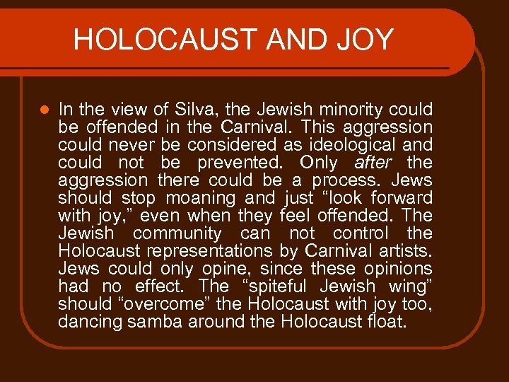 HOLOCAUST AND JOY l In the view of Silva, the Jewish minority could be