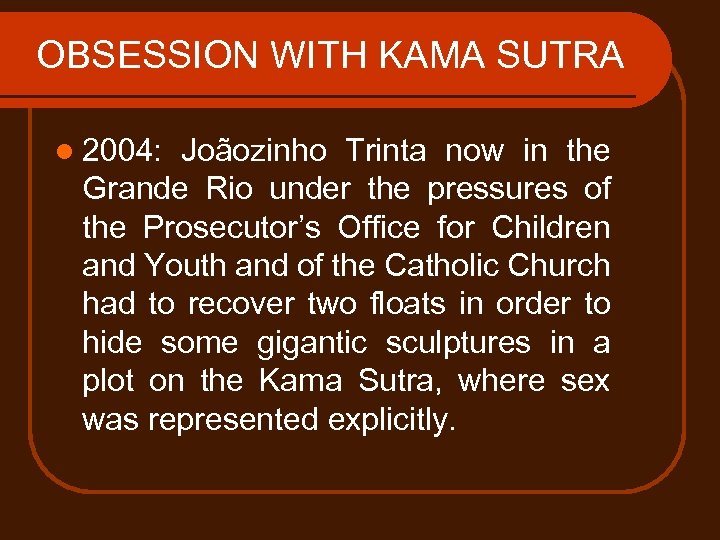 OBSESSION WITH KAMA SUTRA l 2004: Joãozinho Trinta now in the Grande Rio under
