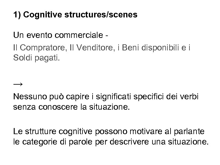 1) Cognitive structures/scenes Un evento commerciale Il Compratore, Il Venditore, i Beni disponibili e