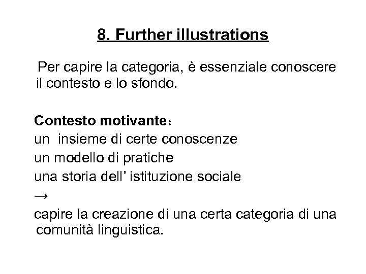 8. Further illustrations Per capire la categoria, è essenziale conoscere il contesto e lo