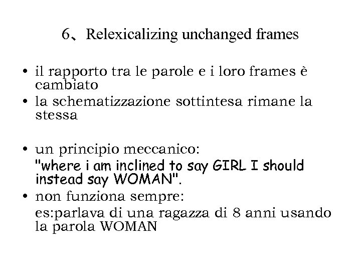 6、Relexicalizing unchanged frames • il rapporto tra le parole e i loro frames è