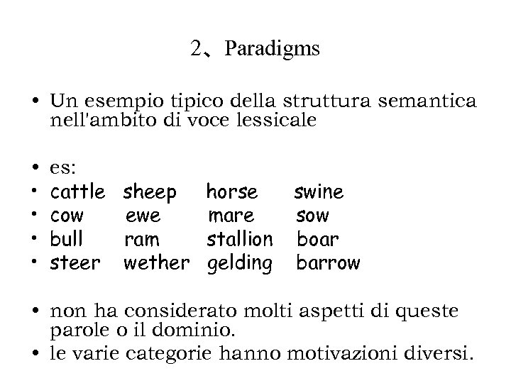 2、Paradigms • Un esempio tipico della struttura semantica nell'ambito di voce lessicale • •