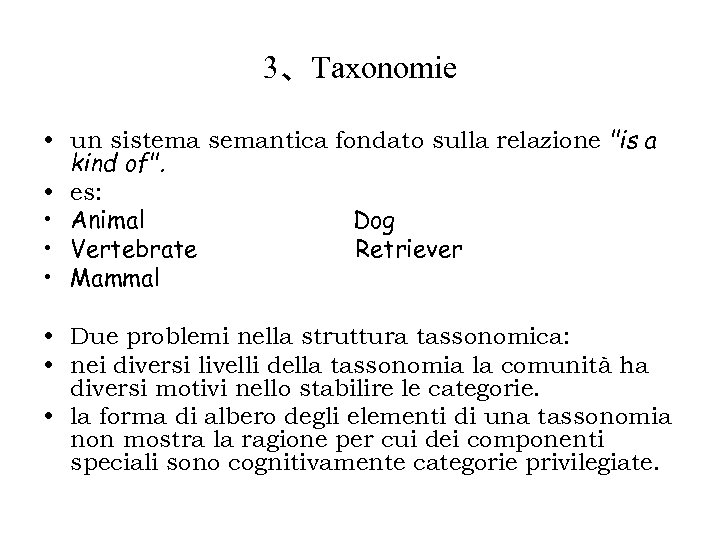 3、Taxonomie • un sistema semantica fondato sulla relazione 