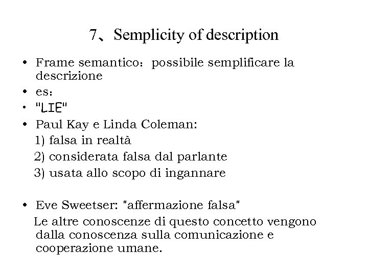 7、Semplicity of description • Frame semantico：possibile semplificare la descrizione • es： • 