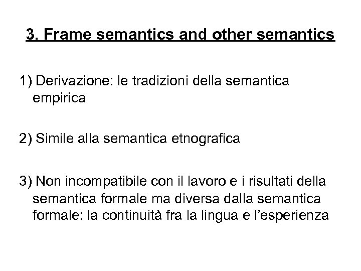 3. Frame semantics and other semantics 1) Derivazione: le tradizioni della semantica empirica 2)