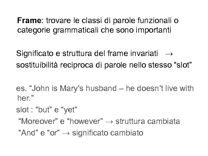  Frame: trovare le classi di parole funzionali o categorie grammaticali che sono importanti