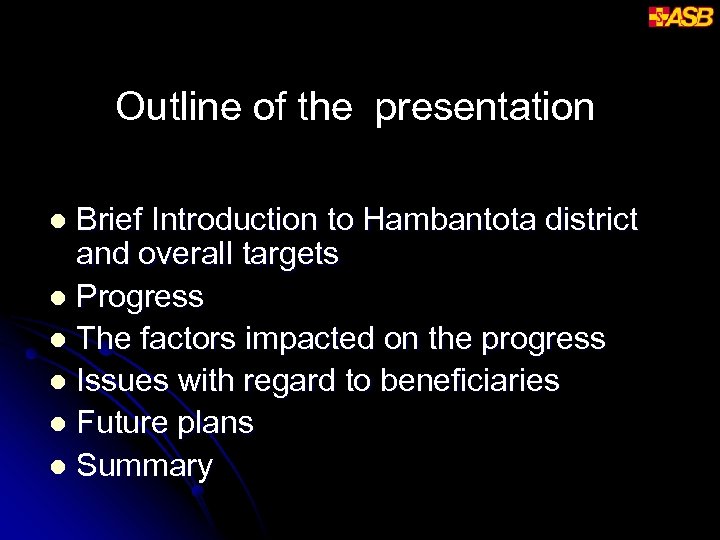  Outline of the presentation Brief Introduction to Hambantota district and overall targets l