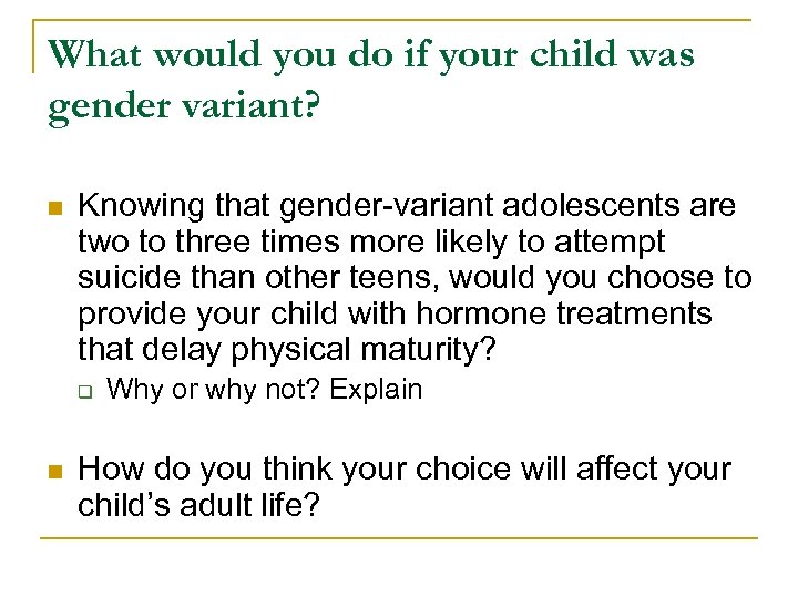 What would you do if your child was gender variant? n Knowing that gender-variant