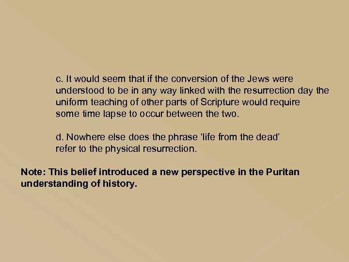 c. It would seem that if the conversion of the Jews were understood to