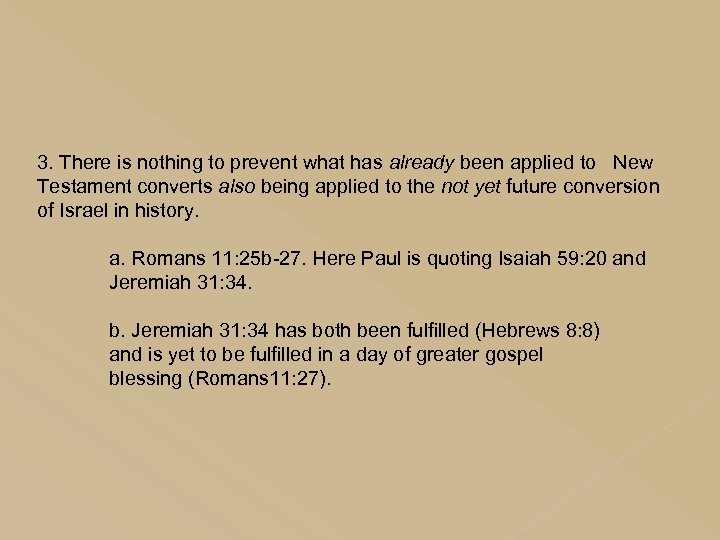 3. There is nothing to prevent what has already been applied to New Testament