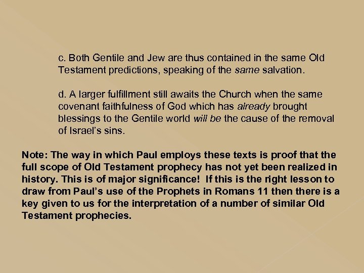 c. Both Gentile and Jew are thus contained in the same Old Testament predictions,