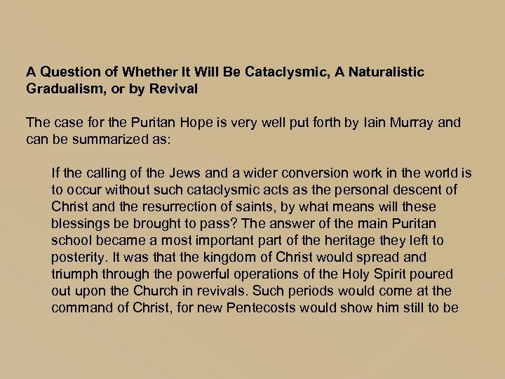A Question of Whether It Will Be Cataclysmic, A Naturalistic Gradualism, or by Revival