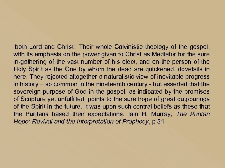 ‘both Lord and Christ’. Their whole Calvinistic theology of the gospel, with its emphasis