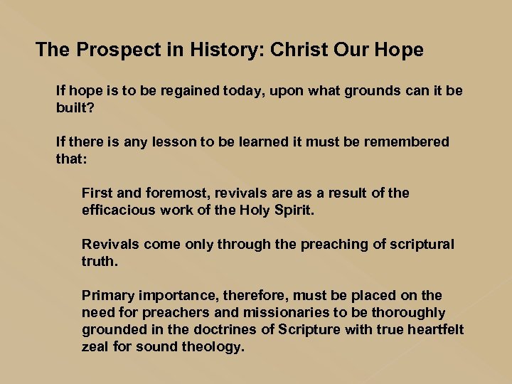 The Prospect in History: Christ Our Hope If hope is to be regained today,