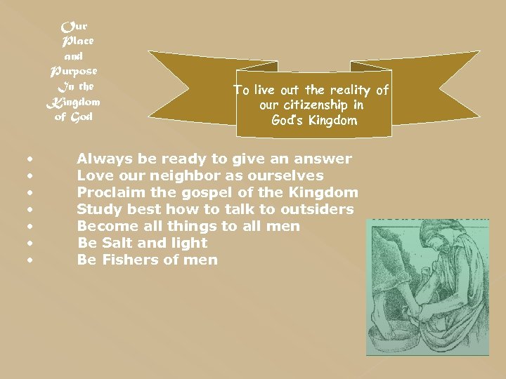 Our Place and Purpose In the Kingdom of God • • To live out