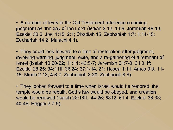  • A number of texts in the Old Testament reference a coming judgment